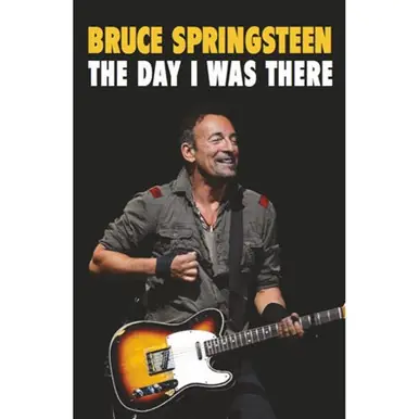 This Day In Music Bruce Springsteen: The Day I Was There Buy Today