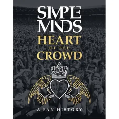 Last Chance This Day In Music Simple Minds: Heart Of The Crowd