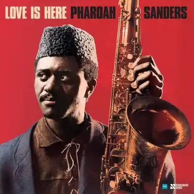 Pharoah Sanders Love is Here Buy Today
