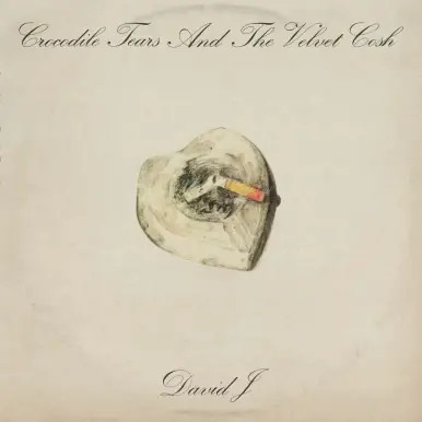 Instant Buy David J. Crocodile Tears and the Velvet Cosh