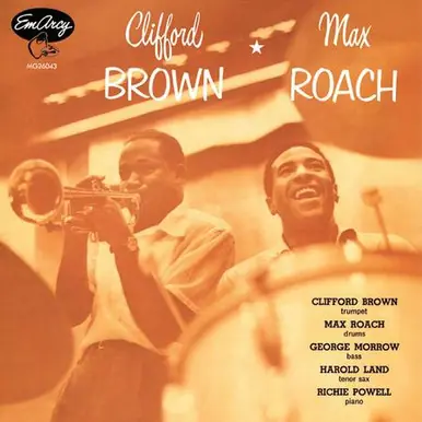 Fan Favorite Clifford Brown & Max Roach Clifford Brown & Max Roach