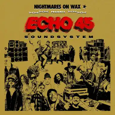 Save Now Nightmares on Wax Echo45 Sound System