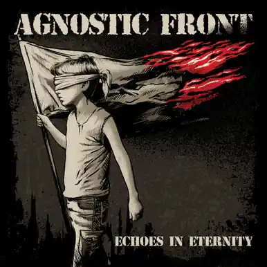 Agnostic Front Echoes of EternityEchoes in Eternity Fan Favorite