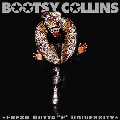 Authentic Bootsy Collins Fresh Outta 'P' University: 2025 Remaster