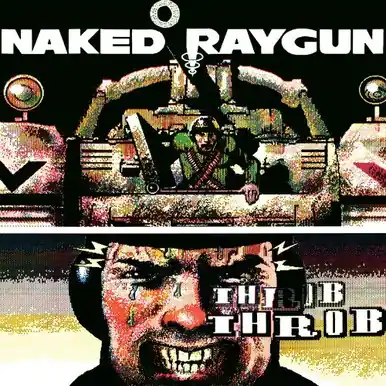 Latest Naked Raygun Throb Throb: Remastered